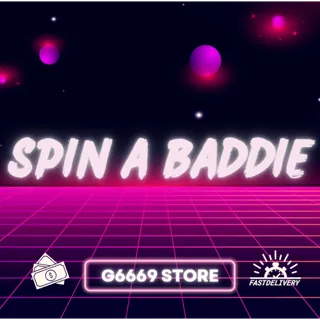 Spin A Baddie - Fast Hatch [499R]