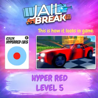 JAILBREAK HYPER RED LEVEL 5