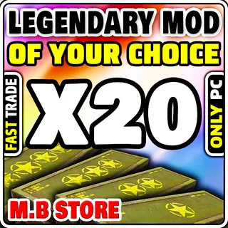 X20 LEGENDARY MOD OF UR CHOICE