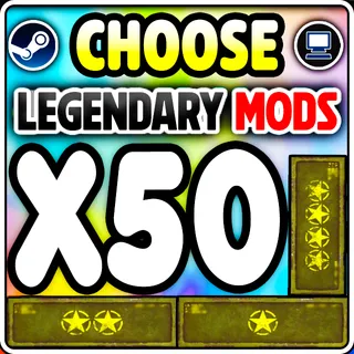 LEGENDARY MOD x50 of your choice