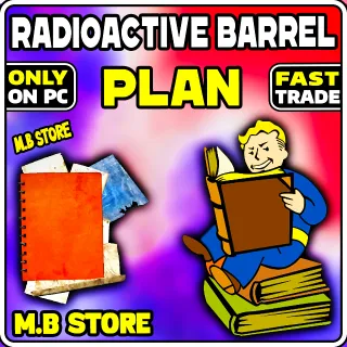 Radioactive Barrel PLAN