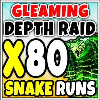 X80 SNAKE RUNS [GLEAMING DEPTH RAID ]