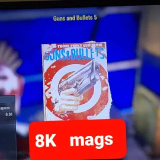 8k  GUNS  AND  BULLETS  5    Mags