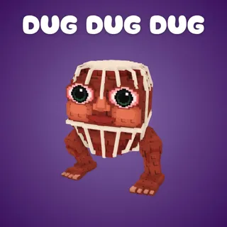 Dug dug dug