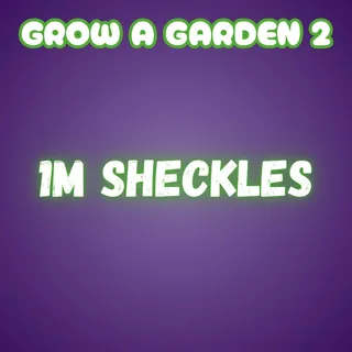 1M Sheckles | Grow a Garden 2