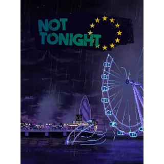 Not Tonight | Steam Key | Auto-Delivery