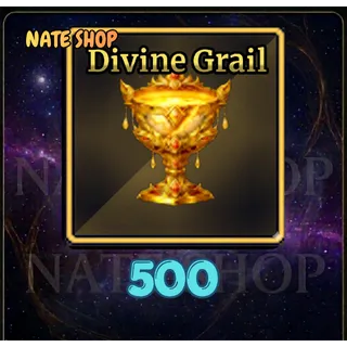 500 DIVINE GRAIL - SAILOR PIECE