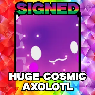 HUGE COSMIC AXOLOTL SIGNED