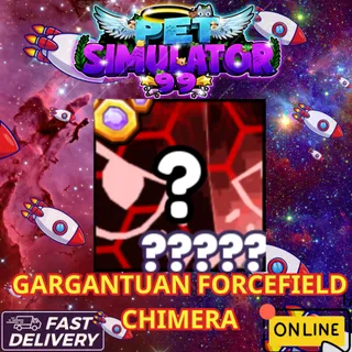 GARGANTUAN FORCEFIELD CHIMERA [ NEW ]