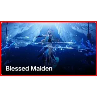 Blessed Maiden (BONUS GIFT F MOVE)