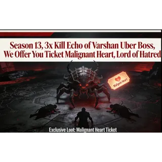 S13⭐3x Kill Echo of Varshan Uber Boss We Offer You Ticket Malignant Heart⭐Lord of Hatred