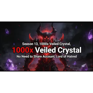 S13⭐1000x [Veiled Crystal] NO Need Share ACC⭐Lord of Hatred