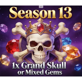 1x Grand Skull or Mixed Gems (You can Choose Other Gems)