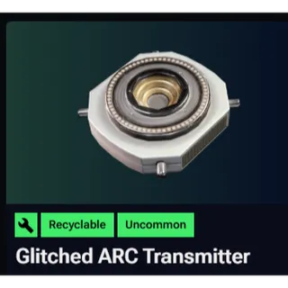 arc raiders: 10× Glitched ARC Transmitter