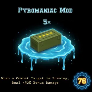 5 Pyromaniac Mod