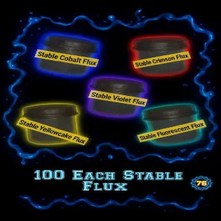 100 Each Stable Flux