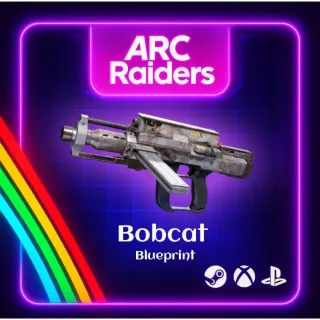 ARC RAIDERS - 🔥 BOBCAT BLUEPRINT 🔥