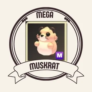 MEGA MUSKRAT 