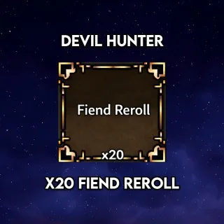 X20 Fiend Reroll | Devil Hunter 
