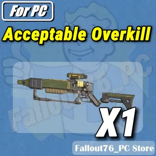 Acceptable Overkill