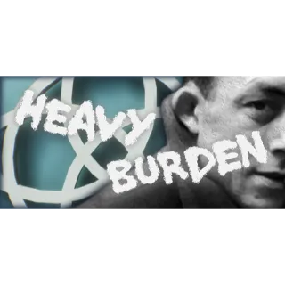 Heavy Burden