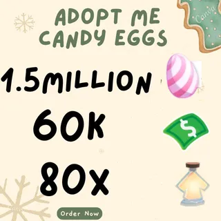 candy eggs and bucks and age up potions- adopt me
