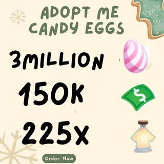 candy eggs and bucks and age up potions- adopt me