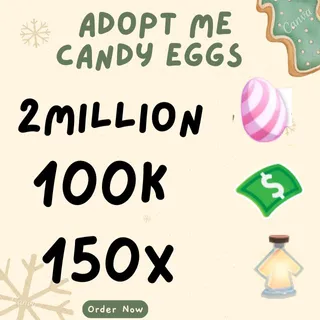 candy eggs and bucks and age up potions- adopt me