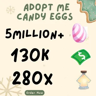 candy eggs and bucks and age up potions- adopt me