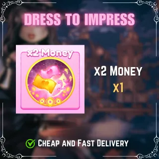 Dress To Impress | x2 Money