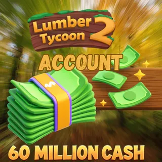 Lumber Tycoon 2 [60M Money]