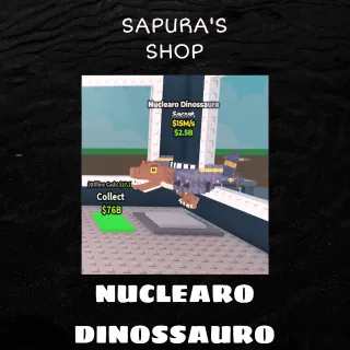 Nuclearo Dinossauro | unobtainable