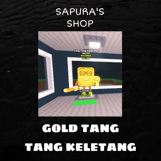 Gold Tang Tang Keletang | CHEAP