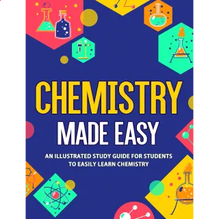 Chemistry Made Easy: An Illustrated Study Guide For Students To Easily Learn Chemistry