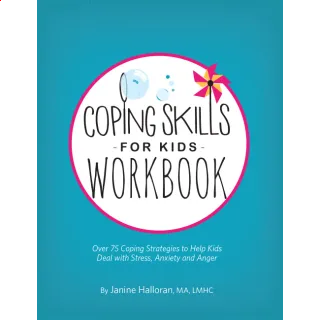 Coping Skills for Kids Workbook: Over 75 Coping Strategies to Help Kids Deal with Stress, Anxiety and Anger