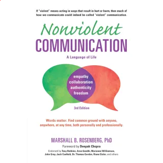 Nonviolent Communication: A Language of Life: Life-Changing Tools for Healthy Relationships  3rd Edition