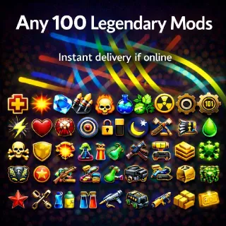 Any 100 Legendary Mods