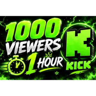 KICK x1000 VIEWERS