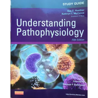 Study Guide for Understanding Pathophysiology, 5th Edition