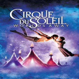 Cirque du Soleil: Worlds Away HD Paramount Vudu Or ITunes