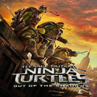 Teenage Mutant Ninja Turtles: Out of the Shadows HD Vudu Or ITunes