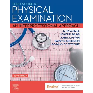 Seidel's Guide to Physical Examination: An Interprofessional Approach 10th Edition