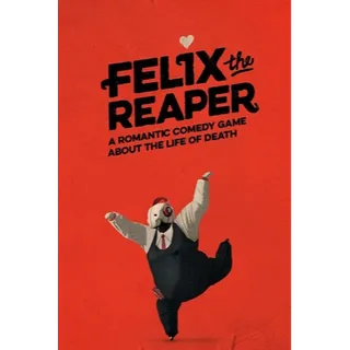 Felix The Reaper