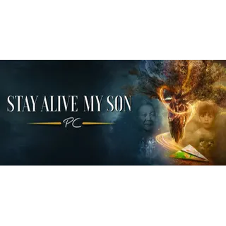 STAY ALIVE MY SON (PC Version): A True Story About A Father's Search For His Son