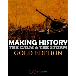 Making History: The Calm & the Storm Gold Edition