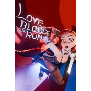 Love Blades and Run