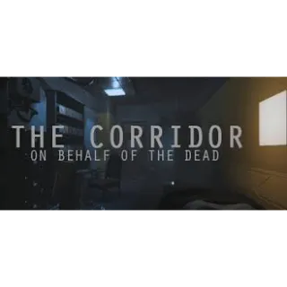 The Corridor: On Behalf Of The Dead