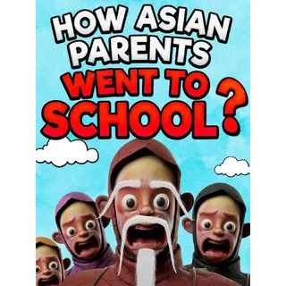 How Asian Parents went to School