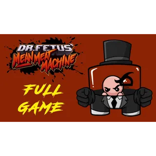 Dr. Fetus' Mean Meat Machine