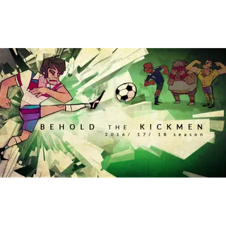 Behold the Kickmen